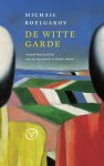 Michail Boelgakov - (1) De Witte Garde