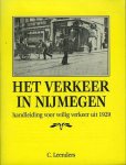 LEENDERS, C. - Het verkeer in Nijmegen. Handleiding voor veilig verkeer uit 1929 (herdruk).