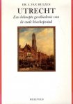 A. van Hulzen - Utrecht. Een beknopte geschiedenis van de oude bisschopsstad