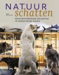Fred de Ruiter - Natuurschatten. Natuurhistorische collecties in Nederlandse musea Fred de Ruiter - Natuurschatten. Natuurhistorische collecties in Nederlandse musea