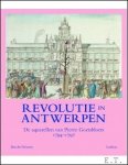 Brecht Deseure. Voorwoord van Herman van Goethem - REVOLUTIE IN ANTWERPEN De aquarellen van Pierre Goetsbloets (1794-1797)