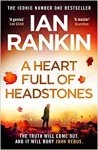 Ian Rankin 38624 - A Heart Full of Headstones The Gripping Must-Read Thriller from the No.1 Bestseller Ian Rankin