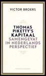 Broers, Victor - Thomas Piketty's Kapitaal -  samengevat in Nederlands perspectief