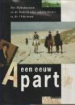 BUNNIG, CAROLINE (eindredactie) - Een eeuw Apart. Het Rijksmuseum en de Nederlandse schilderkunst in de 19e eeuw
