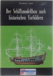 Vincenzo Lusci - Der Schiffsmodellbau nach historischen Vorbildern
