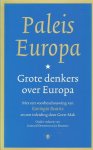 Ornstein, Leonard & Breemer, Lo (red.) - Paleis Europa. Grote denkers over Europa. Met een voorbeschouwing van Koningin Beatrix en een inleiding door Geert Mak.