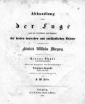 Dehn, S.W. (Hrsg.): - Abhandlung von der Fuge nach dem Grundsätzen und Beispielen der besten deutschen und ausländischen Meister. Erster Theil (nebst LXII Kupfertafeln). Nach der deutschen und französischen Original-Ausgane (Berlin 1753-1756) redigirt und herausgeg...