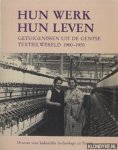 Herdt, Ren'e de - e.a. - Hun werk, hun leven. Getuigenissen uit de Gentse textielwereld 1900-1950