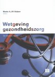 Martin Aj.M. Buijsen - Maklu Wetteksten Nederland  -   Wetgeving gezondheidszorg