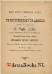 Dijke, P. van - Het veelbewogen leven en de rijk gezegende arbeid van P. van Dijke