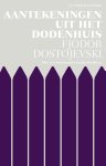 Fjodor Dostojevski - (1) Aantekeningen Uit Het Dodenhuis