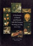 WILLIGEN, Adriaan van der & Fred G. MEIJER - A Dictionary of Dutch & Flemish Still-life Painters Working in Oils 1525-1725.