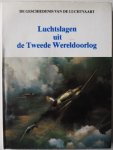 Groesbeek Hans, Noordsij G W, Robinson Anthony - De geschiedenis van de luchtvaart Luchtslagen uit de Tweede Wereldoorlog