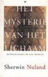 Sherwin B. Nuland, Amp, Henk Moerdijk - Het mysterie van het lichaam bespiegelingen van een medicus