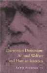 Petrinovich, Lewis F. - Darwinian Dominion: Animal Welfare and Human Interests.