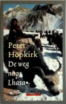 Peter Hopkirk 60169, Ankie Klootwijk 61459 - De weg naar Lhasa