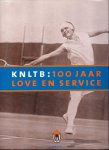 Redactie - KNLTB: 100 jaar Love en Service
