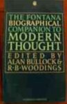 Alan Bullock & Robert Bertram Woodings & John Cumming - The Fontana biographical companion to modern thought