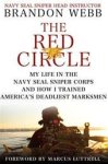 Brandon Webb 136395 - The Red Circle My Life in the Navy SEAL Sniper Corps and How I Trained America's Deadliest Marksmen