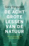 Gary Ferguson - De Acht Grote Lessen Van De Natuur