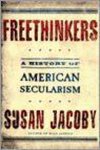 Jacoby, Susan - Freethinkers