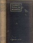Multatuli .. Garmond editie .. Druk van H.J. van de Garde & Co, Zaltbommel - Verzamelde Werken van   X  naar tydsorde gerangschikte Uitgave bezorg door Zijne Weduwe. Wiesbaden, voorjaar 1918