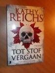 Reichs, Kathy - Tot stof vergaan