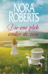Nora Roberts 19198 - Die ene plek onder de zon Verrukkelijke verrassing ; Explosieve gevoelens