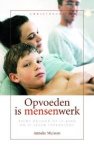 Maissan, A. - Opvoeden is mensenwerk / zicht krijgen op je kind en op je eigen leven