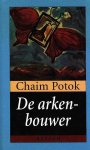 Potok, Chaim - De arkenbouwer Potok, Chaim - De arkenbouwer