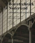 Oosterhoff, J. e.a. - Bouwtechniek in Nederland 1. Constructies van ijzer en beton. Gebouwen 1800-1940. Overzicht en typologie