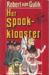Gulik, Robert van - Het spookklooster / ingeleid door Janwillem van de Wetering ; met ill. van de auteur