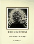 Carol Wax 166795 - The mezzotint: History and Technique