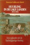 CALDECOTT-BAIRD, DUNCAN - Huurling in de Lage Landen 1572 - 1574. Een episode uit de Tachtigjarige oorlog