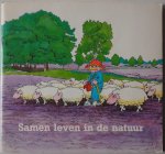 Brugman-Cramer Marion, ill. Kam Jan van de foto`s, Schoonhein Ben tekeningen - Samen leven in de natuur (Schoolspaarseizoen 1982-1963)