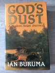 Ian Buruma - God's dust, A modern Asian Journey