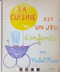 Michel Oliver, Jean Cocteau - La cuisine est un Jeu d'enfants