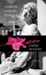 Gabriel Garcia Marquez - Until August