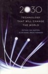 SANTEN, RUTGER VAN / KHOE, DJAN / VERMEER, BRAM - 2030 technology that will change the world SANTEN, RUTGER VAN / KHOE, DJAN / VERMEER, BRAM - 2030 technology that will change the world