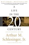 Arthur Meier Jr. Schlesinger - A Life in the Twentieth Century Innocent Beginnings, 1917-1950 Arthur Meier Jr. Schlesinger - A Life in the Twentieth Century Innocent Beginnings, 1917-1950