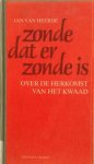 Heerde, Jan van - Zonde dat er zonde is