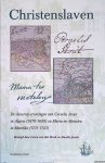 Broek, Laura van den & Maaike Jacobs - Christenslaven: De slavernij-ervaringen Van Cornelis Stout in Algiers (1678-1680) en Maria Ter Meetelen in Marokko (1731-1743)