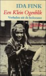 Fink, Ida. - klein ogenblik. Verhalen uit de Holocaust.