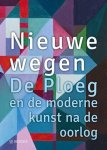 Jorrit Huizinga, Anna Haverman - Jaarboek Stichting De Ploeg  -   Nieuwe wegen. De Ploeg na de oorlog