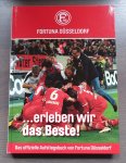 Spicker, Max (red) e.a. - Fortuna Düsseldorf ... erleben wir das Beste ! Das offizielle Aufstiegsbuch von Fortuna Düsseldorf