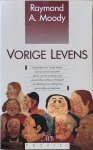 Moody, Raymond A. - VORIGE LEVENS.