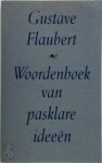 Gustave Flaubert 11498, Hans van Pinxteren 232906 - Woordenboek van pasklare ideeën een bloemlezing uit Dictionaire des idées reçues