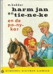 Piet Bakker - HARM JAN EN TIENEKE. EN DE PONYKAR
