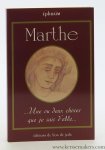 Ephraïm, Frère. - Marthe ...une ou deux choses que je sais d'elle... 2ème édition.