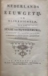 Nuyssenburgh, Izaak van. - Nederlands Eeuwgetij in klinkdichten door Izaak van Nuyssenburg, predikant te Geertruidenberg en medelid van het dichtlievend genootschap in 's Gravenhage, Te Dordrecht bij Pieter van Braam, 1772, 27 pp.